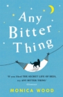 Any Bitter Thing : An evocative tale of love, loss and understanding - eBook