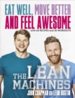 The Lean Machines : Eat Well, Move Better and Feel Awesome - Book