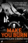 Make You Burn: Deacons of Bourbon Street 1 (A scorching-hot biker romance) - eBook