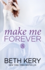 Make Me Forever (Make Me: Part Eight) - eBook