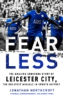 Fearless : The Amazing Underdog Story of Leicester City, the Greatest Miracle in Sports History - eBook