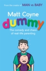 Dummy : The Comedy and Chaos of Real-Life Parenting - Book