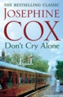 Don't Cry Alone : An utterly captivating saga exploring the strength of love - Book