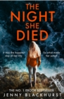The Night She Died : the addictive new psychological thriller from No 1 bestselling author Jenny Blackhurst - eBook