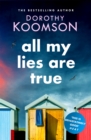 All My Lies Are True : Lies, obsession, murder. Will the truth set anyone free? - eBook