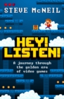 Hey! Listen! : A journey through the golden era of video games - eBook