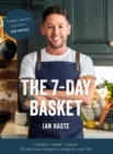 The 7-Day Basket : The no-waste cookbook that everyone is talking about - Book