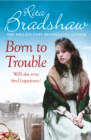 Born to Trouble : All she wanted was a better life… - Book