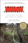 Amity and Prosperity : One Family and the Fracturing of America - Winner of the Pulitzer Prize for Non-Fiction 2019 - eBook