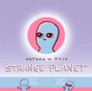 Strange Planet: The Comic Sensation of the Year - Now on Apple TV+ - Book