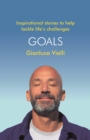 Goals : Inspirational Stories to Help Tackle Life's Challenges - eBook