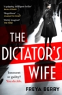 The Dictator's Wife : A mesmerising novel of deception and BBC 2 Between the Covers Book Club pick - eBook