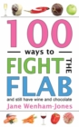 100 Ways to Fight the Flab : The Have-it-all Diet - Book
