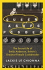 Queen of Codes : The Secret Life of Emily Anderson, Britain's Greatest Female Code Breaker - Book