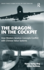 The Dragon in the Cockpit : How Western Aviation Concepts Conflict with Chinese Value Systems - Book