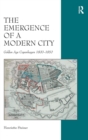 The Emergence of a Modern City : Golden Age Copenhagen 1800–1850 - Book