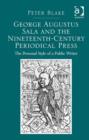George Augustus Sala and the Nineteenth-Century Periodical Press : The Personal Style of a Public Writer - Book