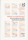 Welfare in an Idle Society? : Reinventing Retirement, Work, Wealth, Health and Welfare - Book