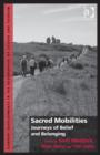 Sacred Mobilities : Journeys of Belief and Belonging - Book