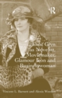 Elinor Glyn as Novelist, Moviemaker, Glamour Icon and Businesswoman - Book