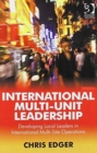 Effective Multi-Unit Leadership and International Multi-Unit Leadership: 2-Volume Set : 2-volume set - Book
