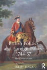British Politics and Foreign Policy, 1744-57 : Mid-Century Crisis - Book