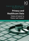 Privacy and Healthcare Data : 'Choice of Control' to 'Choice' and 'Control' - Book