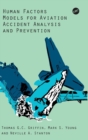 Human Factors Models for Aviation Accident Analysis and Prevention - Book