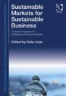 Sustainable Markets for Sustainable Business : A Global Perspective for Business and Financial Markets - Book