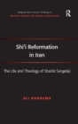Shi'i Reformation in Iran : The Life and Theology of Shari’at Sangelaji - Book