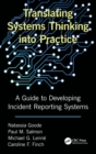 Translating Systems Thinking into Practice : A Guide to Developing Incident Reporting Systems - Book