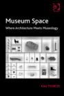 Museum Space : Where Architecture Meets Museology - Book
