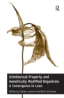 Intellectual Property and Genetically Modified Organisms : A Convergence in Laws - Book