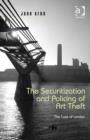 The Securitization and Policing of Art Theft : The Case of London - Book