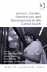 Women, Gender, Remittances and Development in the Global South - Book