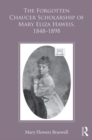The Forgotten Chaucer Scholarship of Mary Eliza Haweis, 1848–1898 - Book