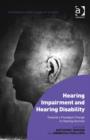 Hearing Impairment and Hearing Disability : Towards a Paradigm Change in Hearing Services - Book