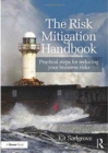 The Risk Mitigation Handbook : Practical steps for reducing your business risks - Book