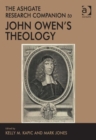 The Ashgate Research Companion to John Owen's Theology - Book