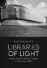 Libraries of Light : British public library design in the long 1960s - Book