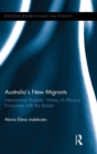 Australia's New Migrants : International Students’ History of Affective Encounters with the Border - Book