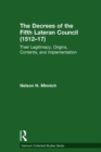 The Decrees of the Fifth Lateran Council (1512-17) : Their Legitimacy, Origins, Contents, and Implementation - Book