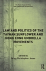 Law and Politics of the Taiwan Sunflower and Hong Kong Umbrella Movements - Book