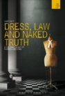 Dress, Law and Naked Truth : A Cultural Study of Fashion and Form - eBook