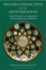 Western Perspectives on the Mediterranean : Cultural Transfer in Late Antiquity and the Early Middle Ages, 400-800 Ad - eBook