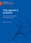 The Heart's Events : The Victorian Poetry of Relationships - Book