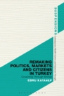 Remaking Politics, Markets, and Citizens in Turkey : Governing Through Smoke - eBook