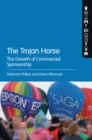 The Trojan Horse : The Growth of Commercial Sponsorship - eBook