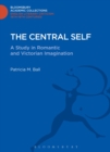 The Central Self : A Study in Romantic and Victorian Imagination - Book