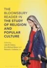 The Bloomsbury Reader in Religion and Popular Culture - Book